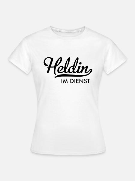 Heldin im Dienst - Frauen T-Shirt - Weiß