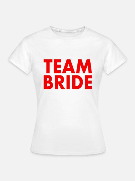 Team bride - Frauen T-Shirt - Weiß