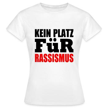 kein platz für rassismus - Frauen T-Shirt - Weiß - Vorne - AI Model Female 172 dark (172cm)