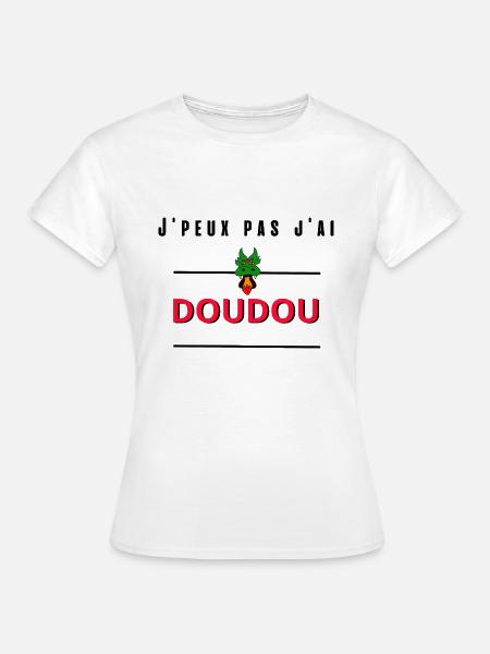 J peux pas j ai Doudou - T-shirt Femme - blanc