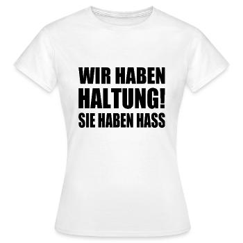 wir haben haltung sie haben hass - Frauen T-Shirt - Weiß - Vorne - AI Model Female 172 dark (172cm)