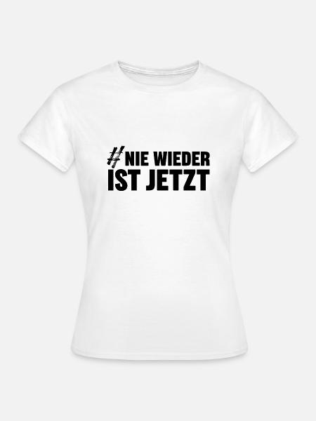 NIE WIEDER IST JETZT - Frauen T-Shirt - Weiß