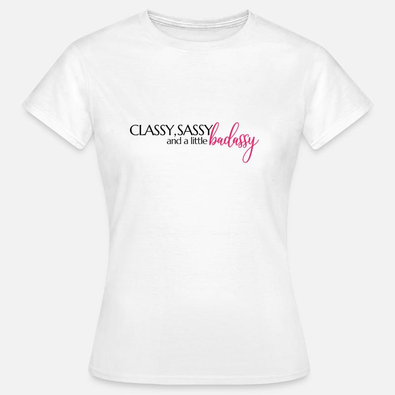 Classy, Sassy & a little badassy - Mindset Spruch - Women's T-Shirt - white