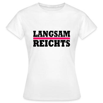 LANGSAM REICHTS - Frauen T-Shirt - Weiß - Vorne - AI Model Female 172 dark (172cm)