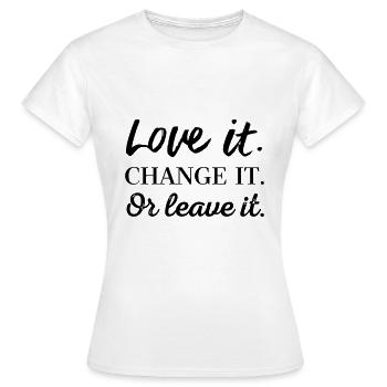 Aime ça. Change le. Ou laissez-le. - T-shirt Femme - blanc - Devant - AI Model Female 172 dark (172cm)