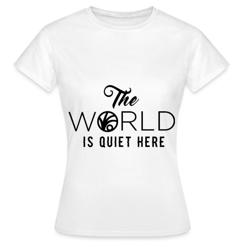 The World is Quiet Here Merchandise - Vrouwen T-shirt