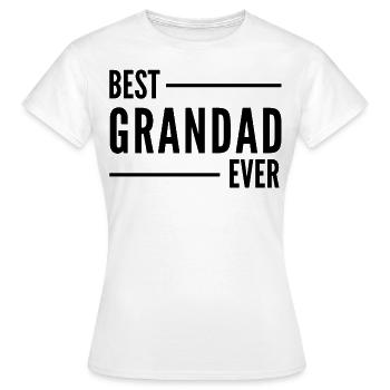 BEST GRANDAD EVER. GRANDAD GIFT - Women's T-Shirt - white - Front - AI Model Female 172 dark (172cm)