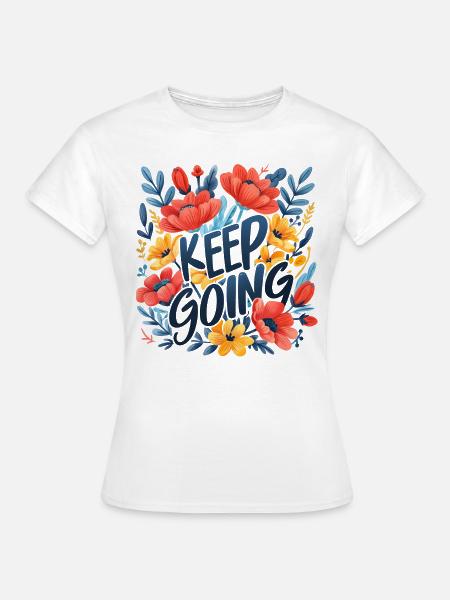 keep going - Frauen T-Shirt - Weiß