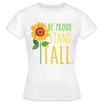 Be Proud Stand Tall Summer Tournesol Mesdames - T-shirt Femme - blanc - Devant - AI Model Female 172 dark (172cm)