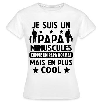 Je suis un papa Minuscules Humour Cadeau - T-shirt Femme - blanc - Devant - AI Model Female 172 dark (172cm)