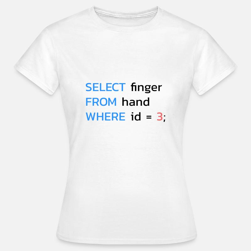 Drôle SQL Finger Developer - T-shirt Femme - blanc
