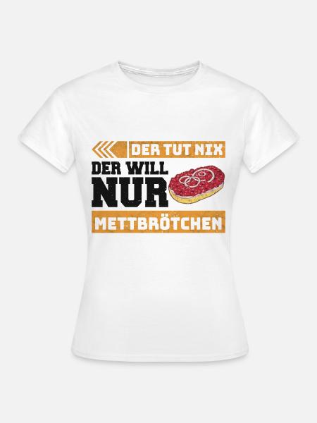 Mett Mettbrötchen Hackfleisch Hackepeter Brötchen - Frauen T-Shirt - Weiß