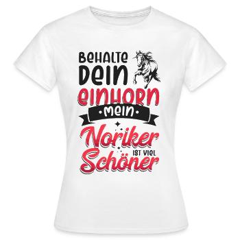 Behalte dein Einhorn Mein Noriker ist viel schöner - Frauen T-Shirt - Weiß - Vorne - AI Model Female 172 dark (172cm)