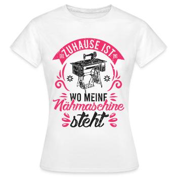 Zuhause ist wo meine Nähmaschine steht Schneiderin - Frauen T-Shirt - Weiß - Vorne - AI Model Female 172 dark (172cm)