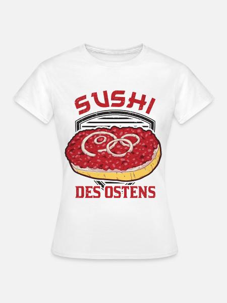 Sushi des Ostens Mettbrötchen Mett Mettigel - Frauen T-Shirt - Weiß