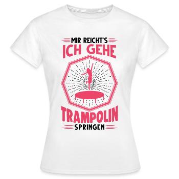 Mir reichts Ich gehe Trampolin springen - Frauen T-Shirt - Weiß - Vorne - AI Model Female 172 dark (172cm)