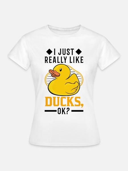 I Just Really Like Ducks Rubber Duck - Women's T-Shirt - white