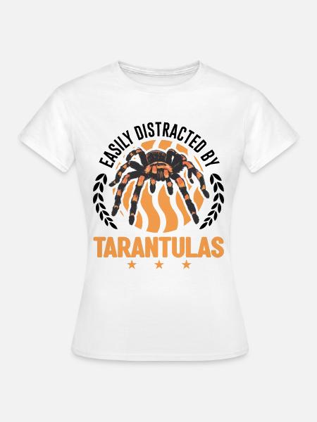 Easily distracted by Tarantulas Tarantel - Frauen T-Shirt - Weiß