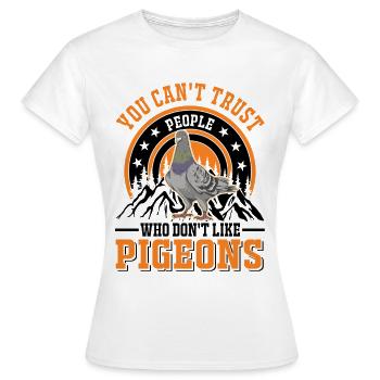 Pigeon Cadeau Pigeon Colombier Plus Chic Pigeon Voyageur - T-shirt Femme - blanc - Devant - AI Model Female 172 dark (172cm)