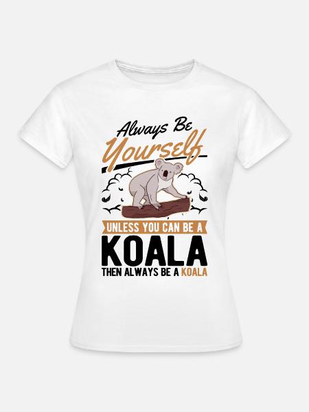 Always be yourself Koala - Women's T-Shirt - white