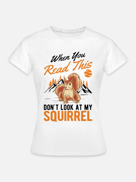 Eichhörnchen Geschenk Grauhörnchen Squirrel - Frauen T-Shirt - Weiß