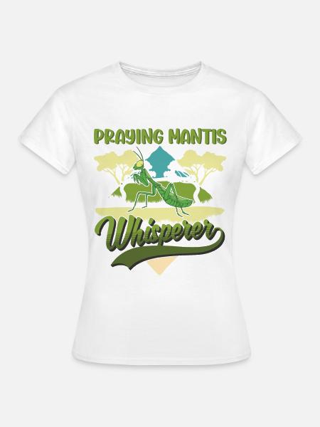 Gottesanbeterin Flüsterer Mantis Fangschrecke - Frauen T-Shirt - Weiß