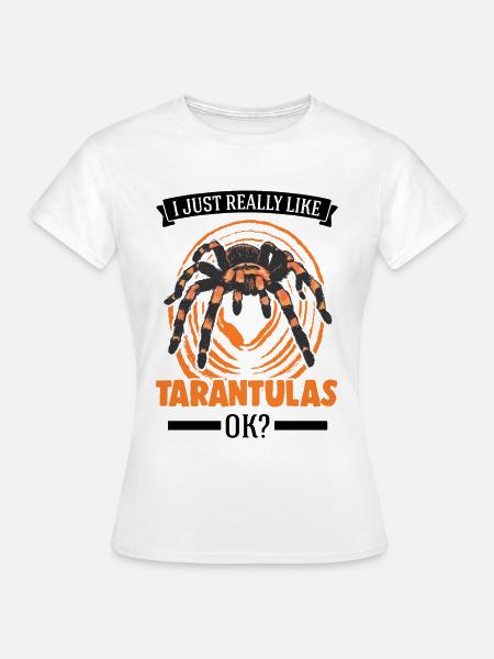 Ich mag einfach Taranteln - Frauen T-Shirt - Weiß