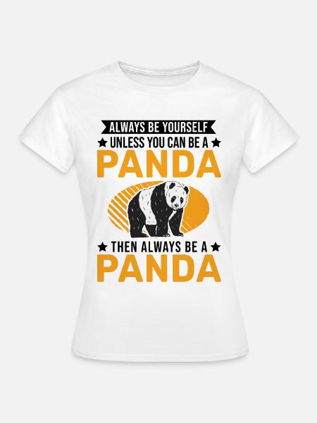 Always be yourself Panda - Frauen T-Shirt - Weiß