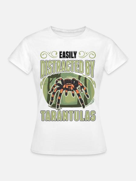 Easily distracted by Tarantulas Tarantel - Frauen T-Shirt - Weiß