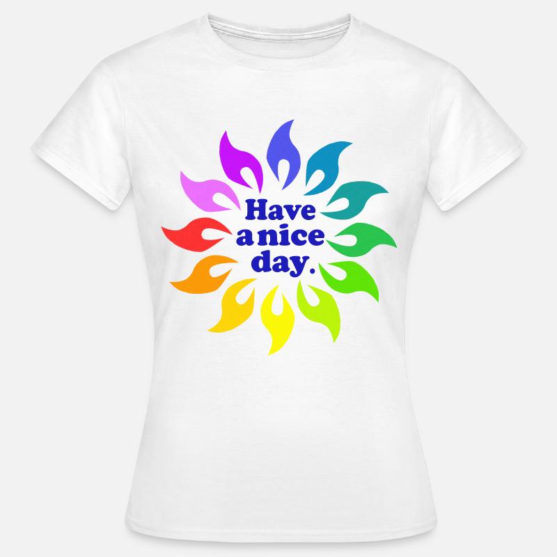 Have a nice day - Women's T-Shirt - white