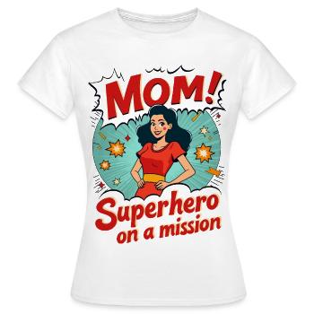 Mutter, Superheldin auf einer Mission ! - Frauen T-Shirt - Weiß - Vorne - AI Model Female 172 dark (172cm)