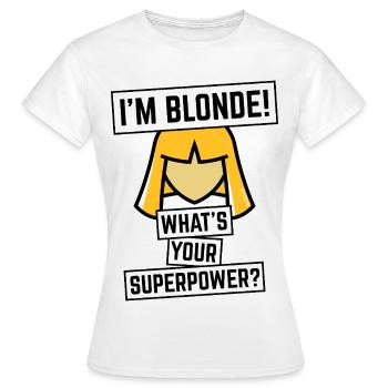 I'm Blonde! What's Your Superpower? (Blonde / NEG) - Women's T-Shirt - white - Front - AI Model Female 172 dark (172cm)