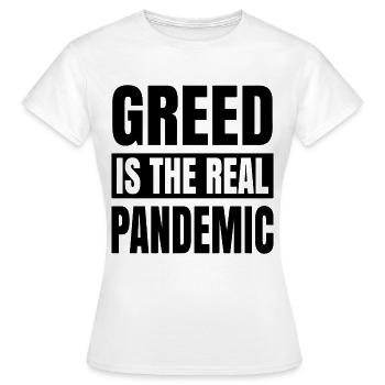 La cupidité est la véritable pandémie - T-shirt Femme - blanc - Devant - AI Model Female 172 dark (172cm)