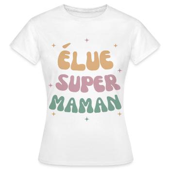 Élue super maman cadeau fête des mères - T-shirt Femme - blanc - Devant - AI Model Female 172 dark (172cm)