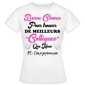 Collègue bonne chance. Femme collègue - T-shirt Femme - blanc - Devant - AI Model Female 172 dark (172cm)