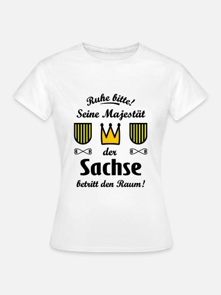 Seine Majestät der Sachse - Frauen T-Shirt - Weiß