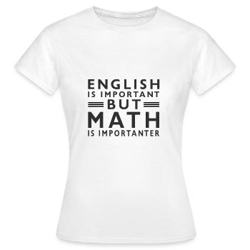 English is important but math is importanter - T-shirt Femme - blanc - Devant - AI Model Female 172 dark (172cm)