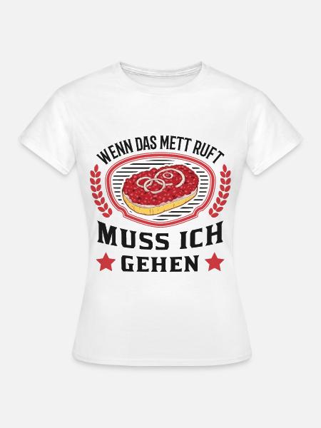 Der Tut Nix Der will nur Mettbrötchen Mett - Frauen T-Shirt - Weiß