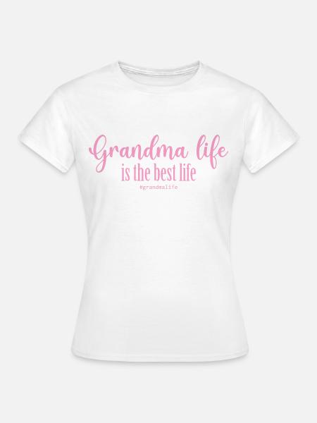 La vie de grand-mère - T-shirt Femme - blanc