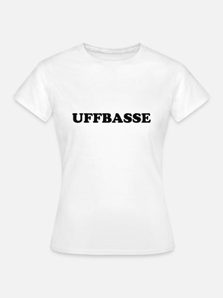 Uffbasse Dialekt badisch pfälzisch - Frauen T-Shirt - Weiß