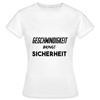 Geschwindigkeit bringt Sicherheit! - Frauen T-Shirt - Weiß - Vorne - AI Model Female 172 dark (172cm)