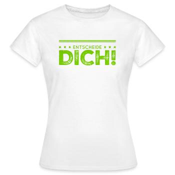 triff eine Entscheidung - Frauen T-Shirt - Weiß - Vorne - AI Model Female 172 dark (172cm)