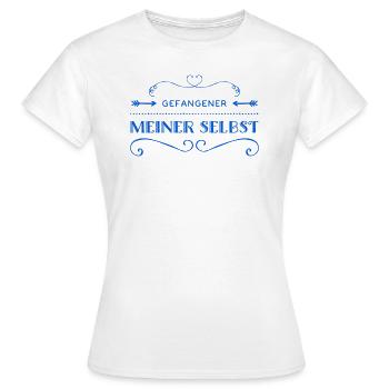 ich bin ein Gefangener meiner Selbst - Frauen T-Shirt - Weiß - Vorne - AI Model Female 172 dark (172cm)