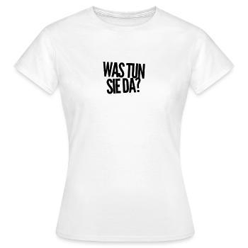 mir ist nicht klar, was sie da machen - Frauen T-Shirt - Weiß - Vorne - AI Model Female 172 dark (172cm)