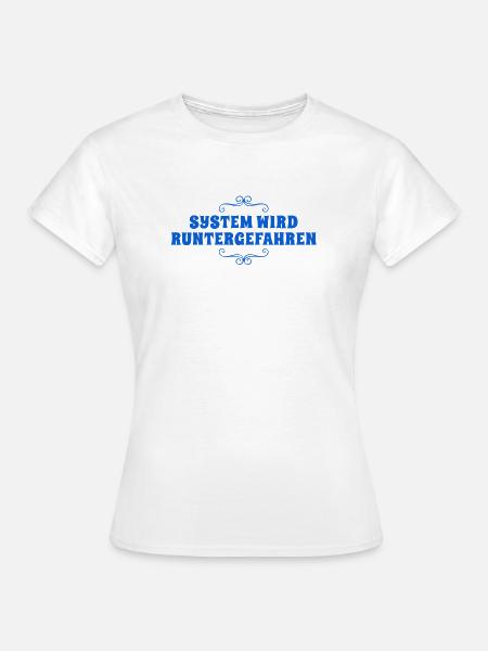System wird heruntergefahren - Frauen T-Shirt - Weiß