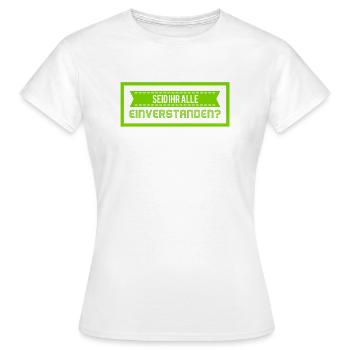 wollt ihr das auch? - Frauen T-Shirt - Weiß - Vorne - AI Model Female 172 dark (172cm)