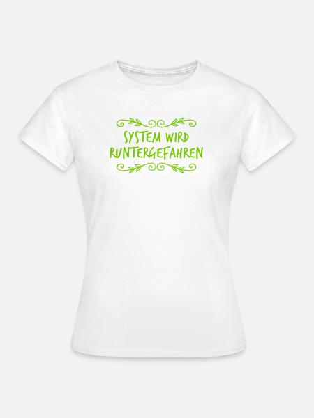 ich fahre mein System herunter - Frauen T-Shirt - Weiß