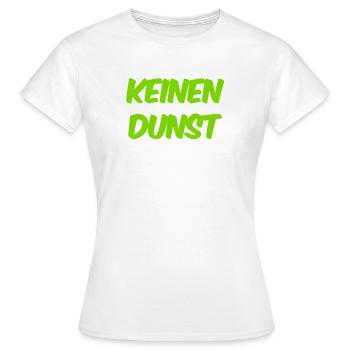 ich habe keinen Dunst - Frauen T-Shirt - Weiß - Vorne - AI Model Female 172 dark (172cm)