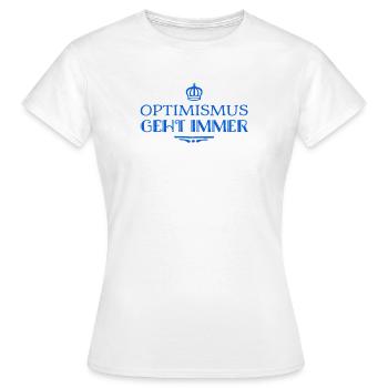 Optimismus ist super - Frauen T-Shirt - Weiß - Vorne - AI Model Female 172 dark (172cm)