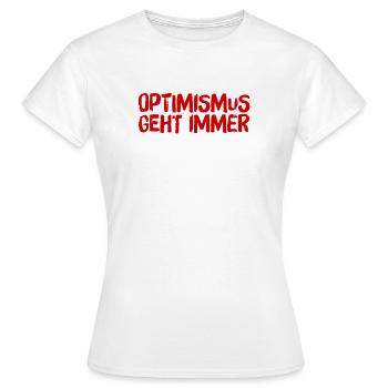 ich liebe Optimismus - Frauen T-Shirt - Weiß - Vorne - AI Model Female 172 dark (172cm)
